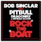 Bob Sinclar Ft. Pitbull and D - Rock the boat