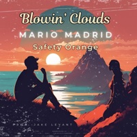 Blowin' Clouds - Single - Mario Madrid & Safety Orange