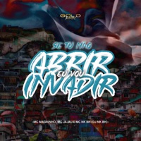 Se Tu Não Abrir Eu Vou Invadir - Single - DJ NK BH, Mc Magrinho, Mc Jajau & MC NK BH