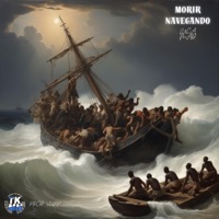 MORIR NAVEGANDO - Single - LUCA MAD