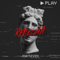 Rebeldia - Single - JhaySeven