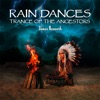 Rain Dances, Trance of the Ancestors