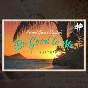 Be Good to Me (feat. Mary Mac & Prod. By TonkBeatz)