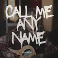 Call Me Any Name
