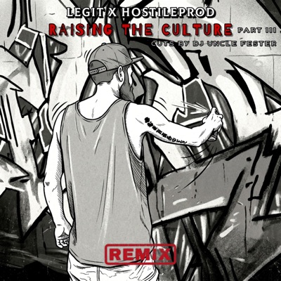 Raising The Culture, Pt. 3 (feat. HostileProd & Uncle Fester) [REMIX] - Single