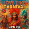 djPRS-One - Love Like Carnival