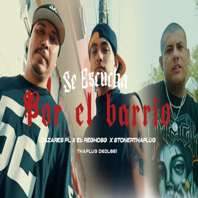 Se Escucha Por El Barrio (feat. ElReghosg, Cazares PL & Stoner Tha Plug) - Single