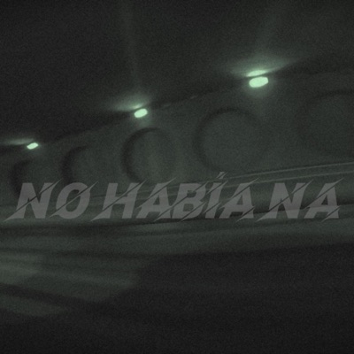 NO HABÍA NA - Single