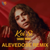 Koi Si (Aleve Remix) - Alevedose