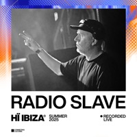 Live At Hï Ibiza: Jun 28, 2025 (DJ Mix) - Radio Slave