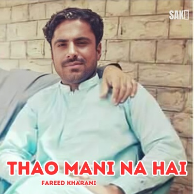 Fareed Kharani - Thao Haakan Chagal Ko Shotai
