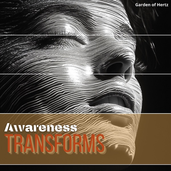 Awareness Transforms Every Moment