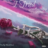 I Tried (feat. GizRok) - Single - Grindhouse Trey
