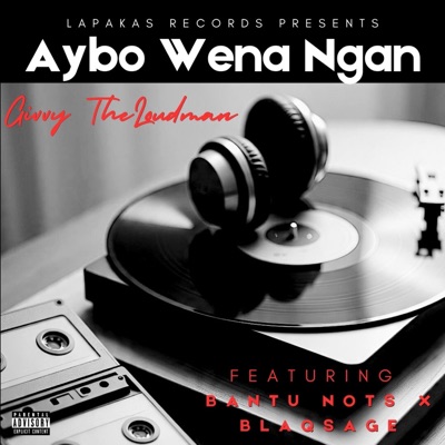 Aybo Wena Ngan (feat. Bantu Nots b & Blaqsage) - Single