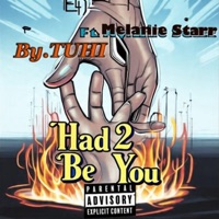 Had 2 Be You (feat. Melanie Starr) - Single - TUHI