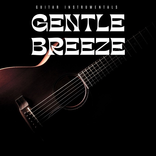Gentle Breeze: Relaxing Guitar Music