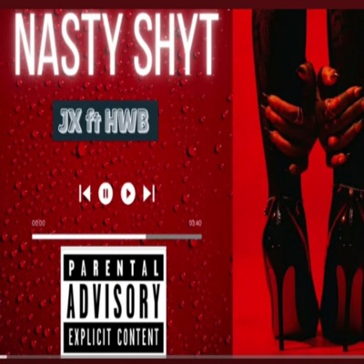 NASTY SHYT (feat. HWB) - Single