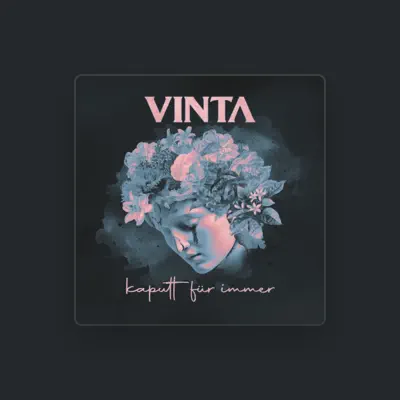 Listen to VINTA, watch music videos, read bio, see tour dates & more!