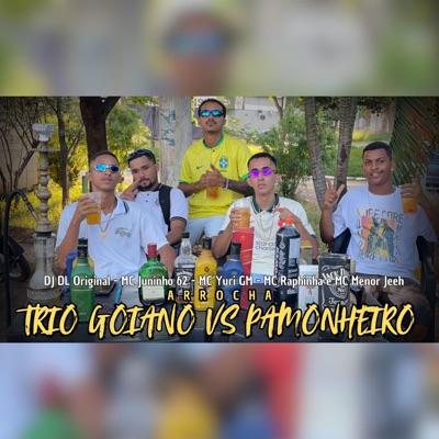 ARROCHA TRIO GOIANO VS PAMONHEIRO (feat. MC Juninho 62, MC Yuri GM, MC Raphinha & MC Menor Jeeh) - Single