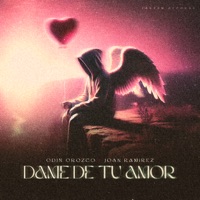 Dame De Tu Amor - Single - Odin Orozco & Joan Ramirez
