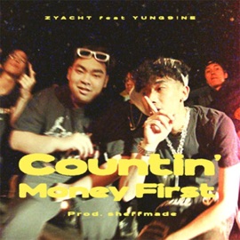 Countin' Money First (feat. YUNG9!NE) ZYACHT