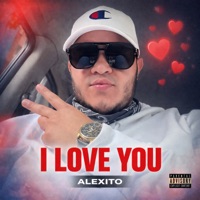 I Love You - Single - Alexito & Alex hernadez Mejia
