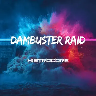 Hör dir „Dambuster Raid - Single“ von Histrocore an