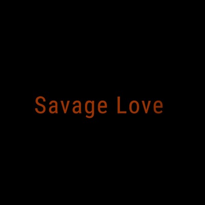 Savage Love - Single