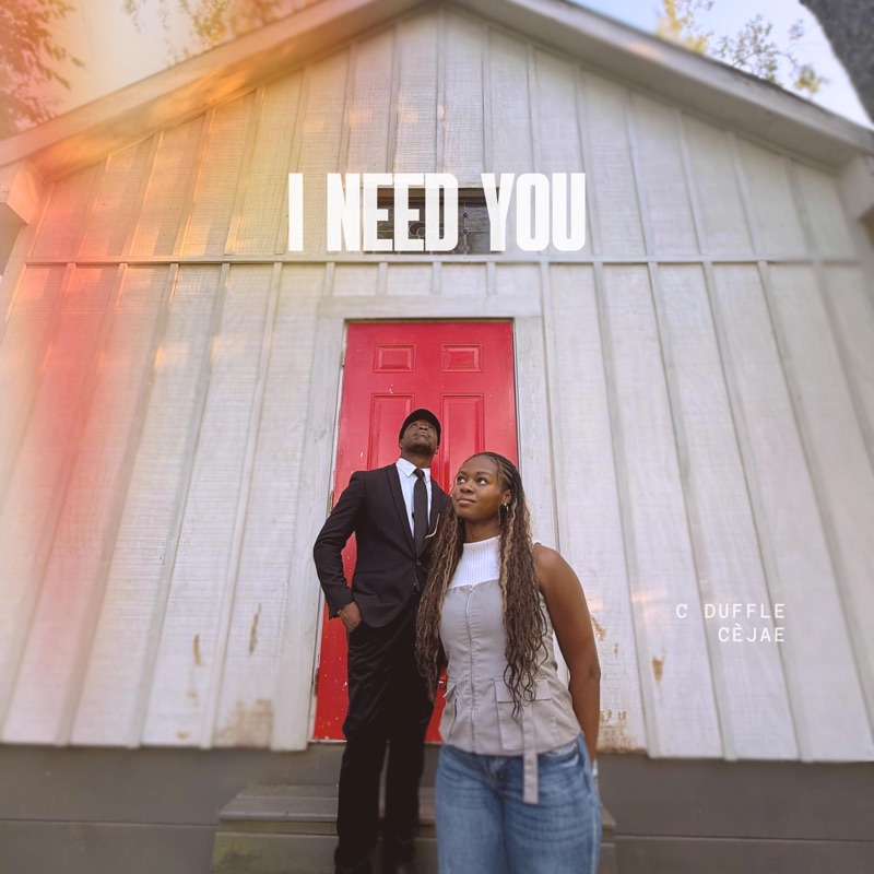 I Need You (feat. CèJae)