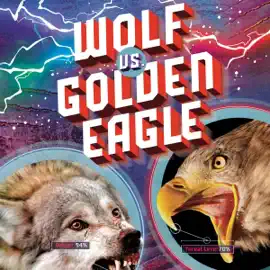 Wolf vs. Golden Eagle: Predator vs. Predator (Unabridged)