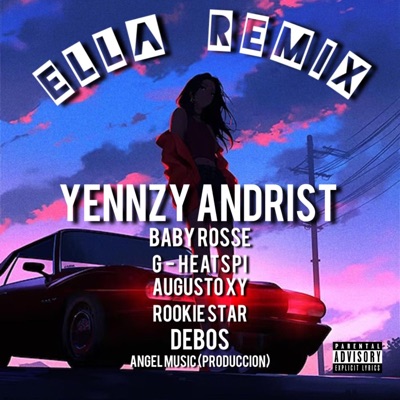 Ella Rmx (feat. Yennzy Andrist, G-Heatspi, Ángel Music, Baby Rosse, Augusto XY & Rookie Star) - Single