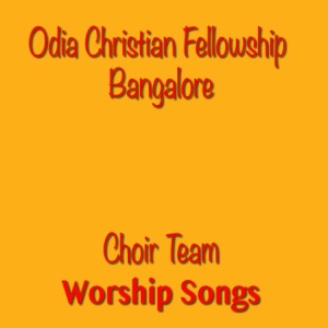 Odia Christian Fellowship Bangalore (Choir Team Worship Songs) - Single
