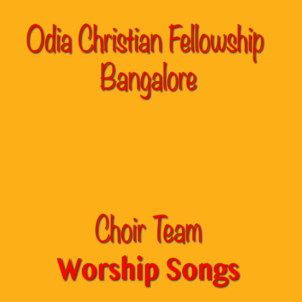 Odia Christian Fellowship Bangalore (Choir Team Worship Songs) - Single