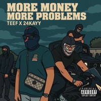 More Money More Problems (feat. 24Kayy) - Single - Teef