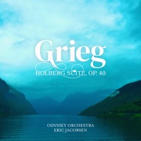 Grieg: Holberg Suite, Op. 40 - EP - Odyssey Orchestra & Eric Jacobsen