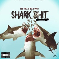Shark Shit - Single - Cee Nyle & BSE Sharky