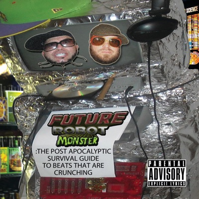 Future Robot Monster: The Post Apocalyptic Survival Guide To Beats That Are Crunching