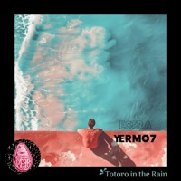 Totoro in the Rain - Single - yermo7, ESTRA & Prickly Pear Records