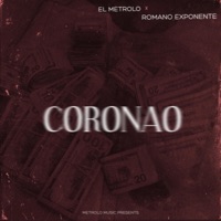 CORONAO (feat. ROMANO EXPONENTE) - Single - El Metrolo