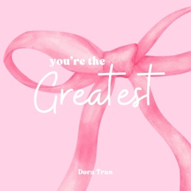 You're the Greatest (feat. Edy) Dora Tran