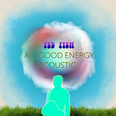 All Good Energy (Acoustic) [Acoustic Version] - EP