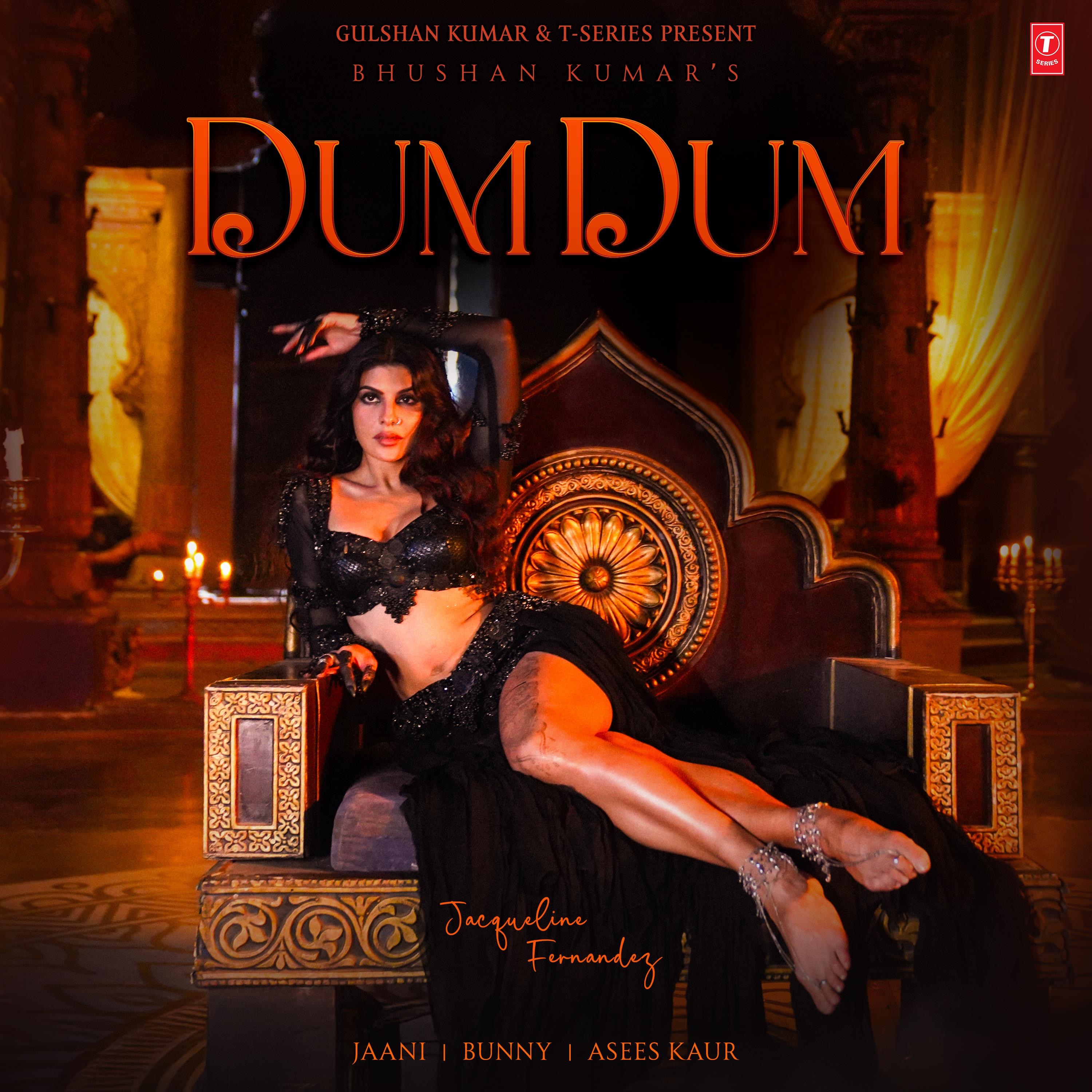 Dum Dum (Feat. Jacqueline Fernandez) (2025) - Jaani/Bunny/Asees Kaur