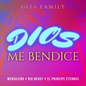 DIOS ME BENDICE (feat. BIG NEGGY & EL PRINCIPE ETERNUS)