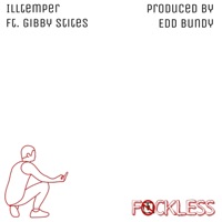 Fuckless (feat. Gibby Stites) - Single - Illtemper & Edd Bundy