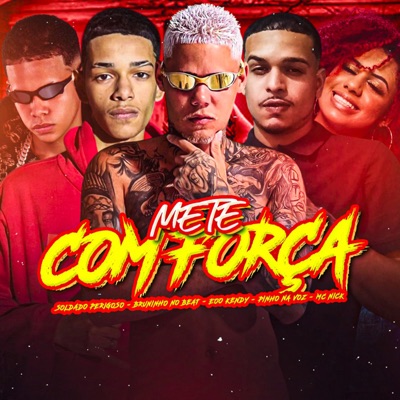 Mete Com Força (feat. Soldado Perigoso) - Single