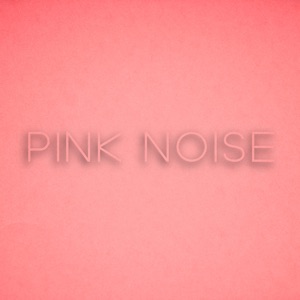 Pink Noise