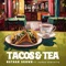 Tacos & Tea (feat. Kamau Kenyatta) - Nathan Brown lyrics