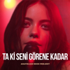 Anatolian Rock Project - Ta Ki Seni Görene Kadar artwork