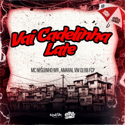 Vai Cadelinha Late - Single