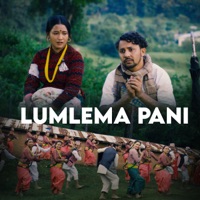 Lumlema Pani (feat. Dhanmaya Nepali) - Single - Rabin Lamichhane, Prakash Parajuli & Tika Sanu
